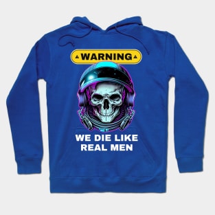 WARNING We Die Like Real Men Astronaut Skull Hoodie